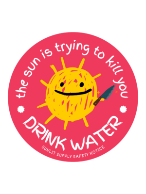“The Sun is Trying to Kill You” Sticker